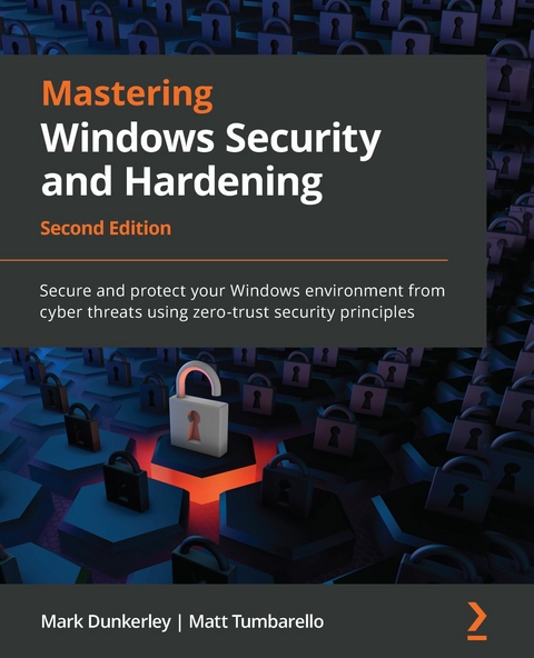 Mastering Windows Security and Hardening -  Mark Dunkerley,  Matt Tumbarello