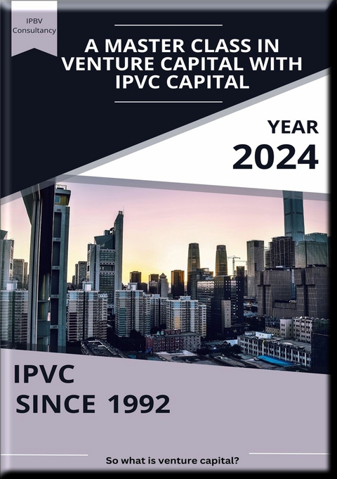 Ein Meisterkurs in Risikokapital mit Heinz von IPVC Capital -  Heinz Duthel