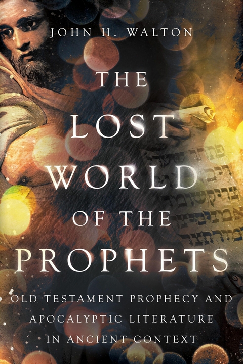 Lost World of the Prophets -  John H. Walton