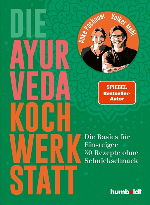 Die Ayurveda Kochwerkstatt -  Anke Pachauer,  Volker Mehl