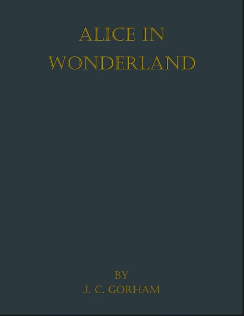 Alice in Wonderland - Lewis Carroll