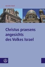 Christus praesens angesichts des Volkes Israel - Jennifer Ebert