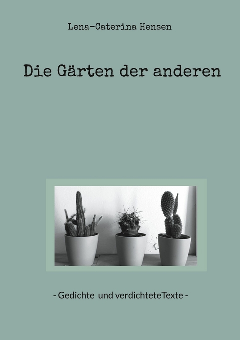 Die Gärten der anderen -  Lena-Caterina Hensen