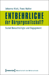 Entbehrliche der Bürgergesellschaft? - Johanna Klatt, Franz Walter