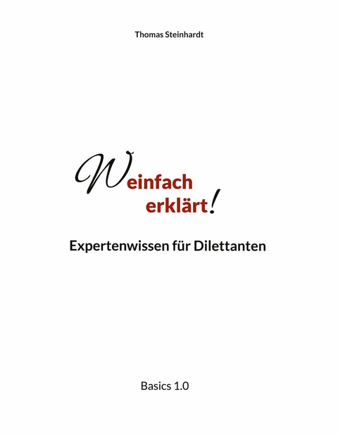 Weinfach erklärt -  Thomas Steinhardt