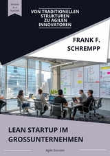 Lean Startup  im Grossunternehmen - Frank F. Schrempp