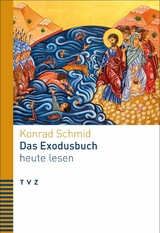 Das Exodusbuch heute lesen - Konrad Schmid