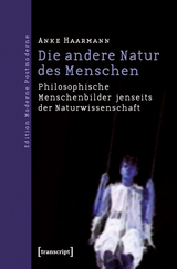 Die andere Natur des Menschen - Anke Haarmann