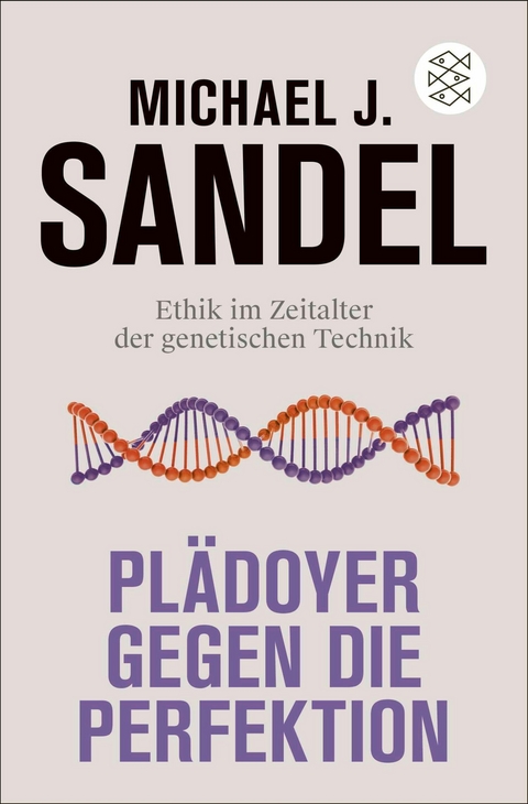 Plädoyer gegen die Perfektion -  Michael J. Sandel