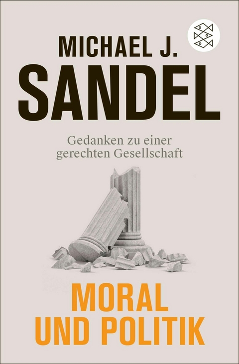 Moral und Politik -  Michael J. Sandel