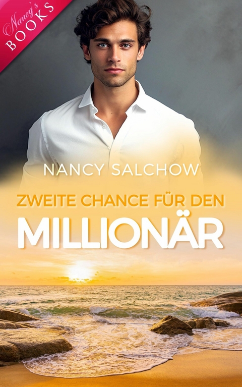 Zweite Chance für den Millionär -  Nancy Salchow