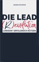 Die Lead (R)evolution - Janaina von Moos