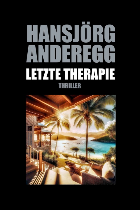 Letzte Therapie - Hansjörg Anderegg