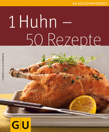 1 Huhn - 50 Rezepte - Cornelia Schinharl