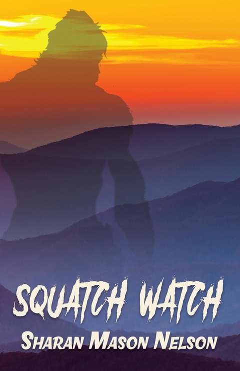 Squatch Watch -  Sharan Mason Nelson