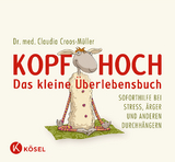 Kopf hoch - das kleine Überlebensbuch - Claudia Croos-Müller