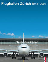 Flughafen Zürich - Joachim Bauer, Werner Loosli, Jörn Wagenbach