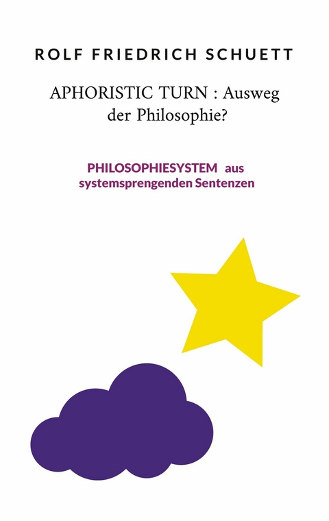 Aphoristic turn : Ausweg der Philosophie? - Rolf Friedrich Schuett