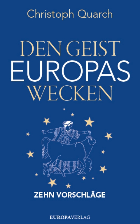 Den Geist Europas wecken -  Dr. Christoph Quarch