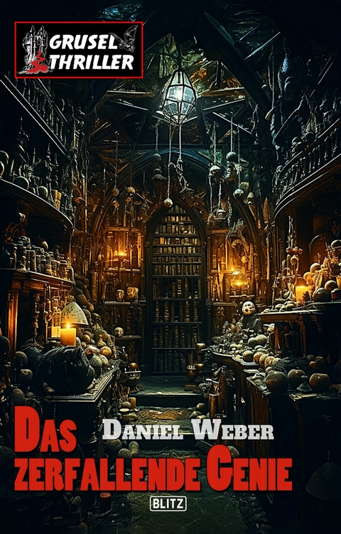 Grusel-Thriller 12: Das zerfallende Genie -  Daniel Weber