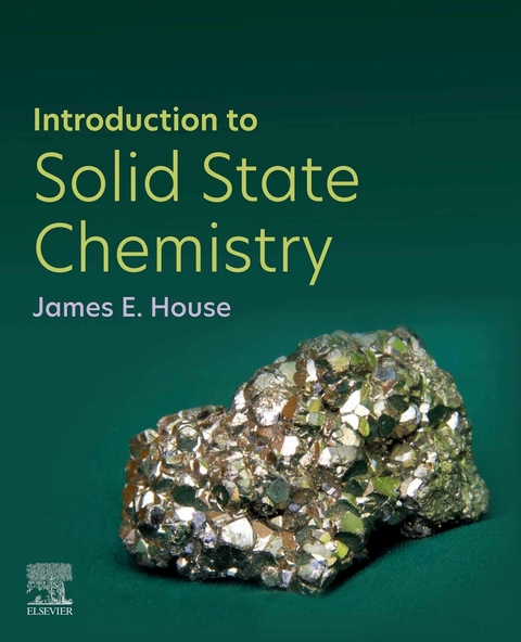Introduction to Solid State Chemistry -  James E. House