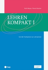 Lehren kompakt I (E-Book) -  Ruth Meyer,  Flavia Stocker