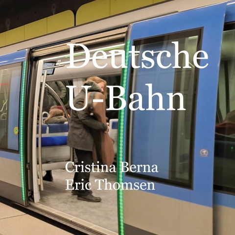 Deutsche U-Bahn -  Cristina Berna,  Eric Thomsen