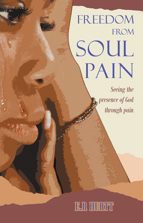 Freedom From Soul Pain -  E.R. Hurtt