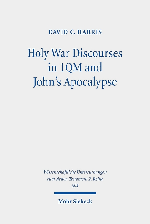 Holy War Discourses in 1QM and John's Apocalypse -  David Chapman Harris