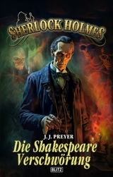 Sherlock Holmes - Neue Fälle 50: Die Shakespeare-Verschwörung -  J.J. Preyer