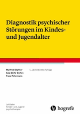 Diagnostik psychischer Störungen im Kindes- und Jugendalter - Manfred Döpfner, Anja Görtz-Dorten, Franz Petermann