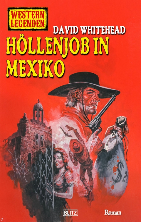Western Legenden 70: Höllenjob in Mexiko -  Ben Bridges