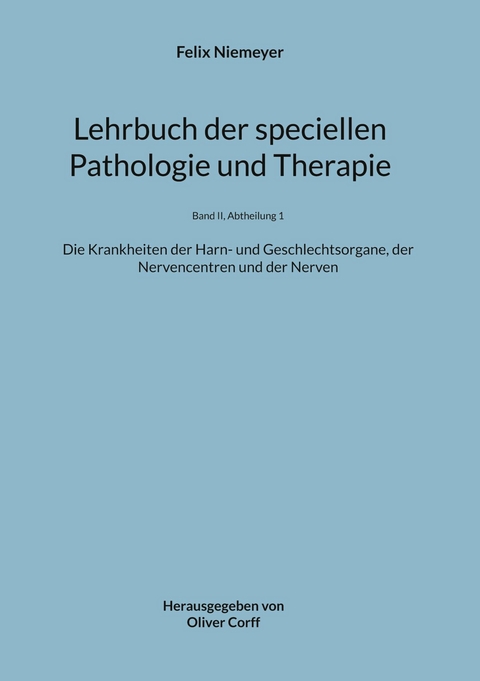 Lehrbuch der speciellen Pathologie und Therapie -  Felix Niemeyer