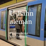 U-Bahn alemán - Cristina Berna, Eric Thomsen