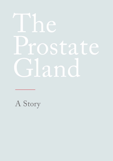 The Prostate Gland - N. N.