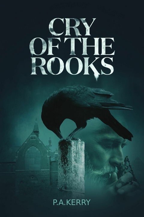 Cry of the Rooks -  P.A. Kerry