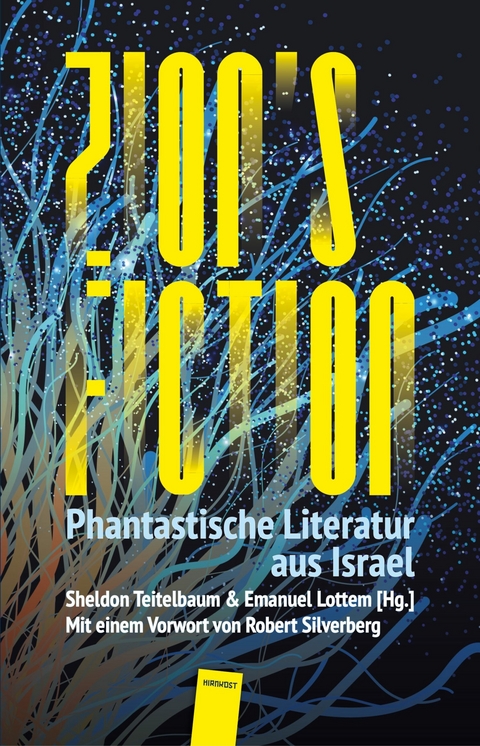 Zion's Fiction - Lavie Tidhar, Gail Hareven, Keren Landsman, Guy Hasson, Nava Semel, Nir Yaniv, Rotem Baruchin, Mordechai Sasson, Elana Gomel, Pesakh (Pavel) Amnuel, Yael Furman, Gur Shomron, Nitay Peretz, Shimon Adaf