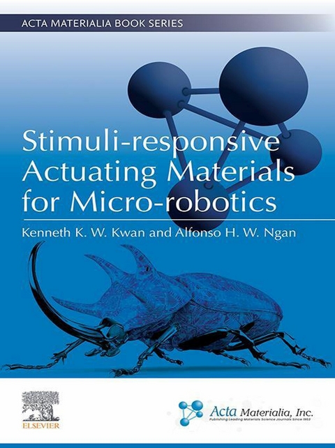 Stimuli-responsive Actuating Materials for Micro-robotics -  Kenneth K. W. Kwan,  Alfonso H. W. Ngan