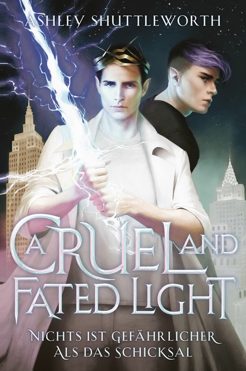 A Cruel and Fated Light – Nichts ist gefährlicher als das Schicksal (Hollow Star Saga 2) - Ashley Shuttleworth