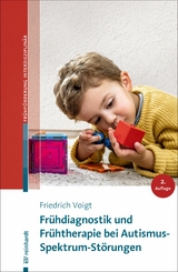 Frühdiagnostik und Frühtherapie bei Autismus-Spektrum-Störungen - Friedrich Voigt