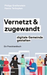 Vernetzt und zugewandt - digitale Gemeinde gestalten - Philipp Greifenstein, Hanno Terbuyken