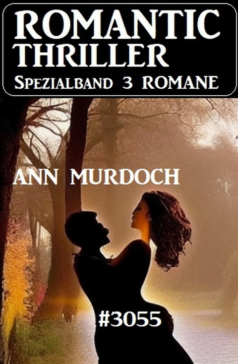 Romantic Thriller Spezialband 3055 - 3 Romane -  Ann Murdoch