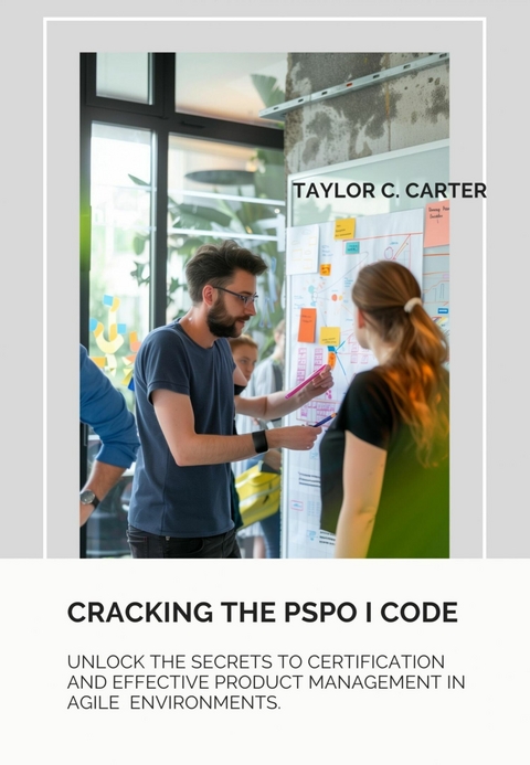 Cracking the  PSPO I Code -  Taylor C. Carter