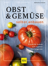 Obst & Gemüse selbst anbauen -  Renate Hudak