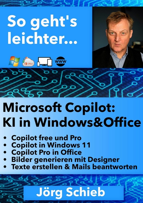 Microsoft Copilot: KI in Windows und Office -  Jörg Schieb