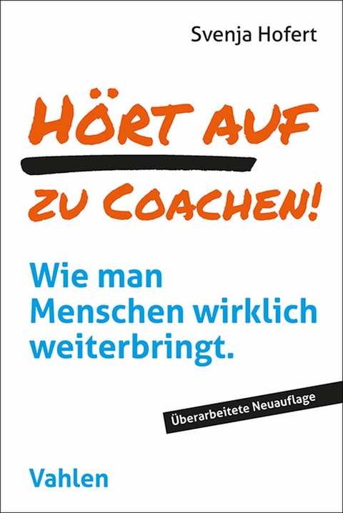 Hört auf zu coachen! -  Svenja Hofert