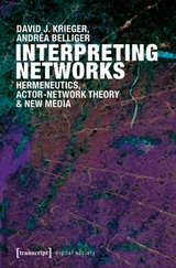 Interpreting Networks - David J. Krieger, Andréa Belliger