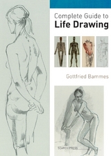 Complete Guide to Life Drawing - Gottfried Bammes