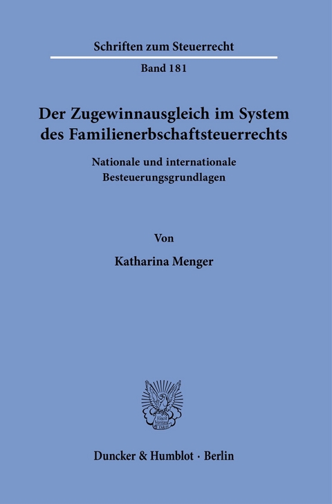 Der Zugewinnausgleich im System des Familienerbschaftsteuerrechts. -  Katharina Menger