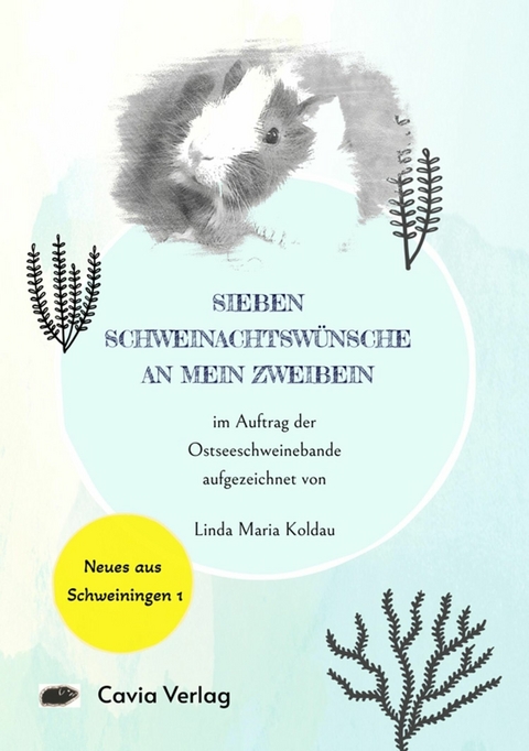 Sieben Schweinachtswünsche an mein Zweibein - Linda Maria Koldau